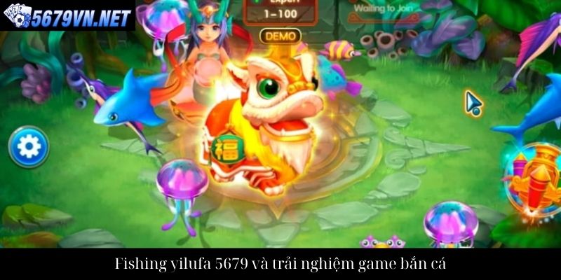 Fishing yilufa 5679 và trải nghiệm game bắn cá