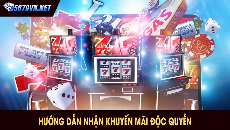 Hướng dẫn nhận khuyến mãi độc quyền