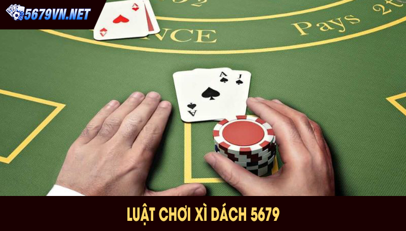 Luật chơi xì dách 5679