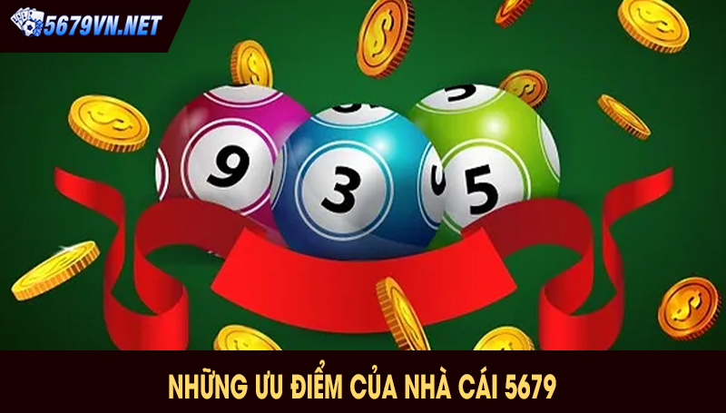 Những ưu điểm của nhà cái 5679