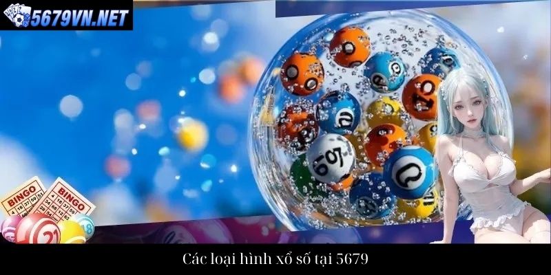 Các loại hình xổ số tại 5679