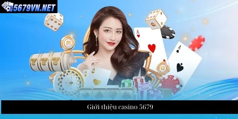 Giới thiệu casino 5679