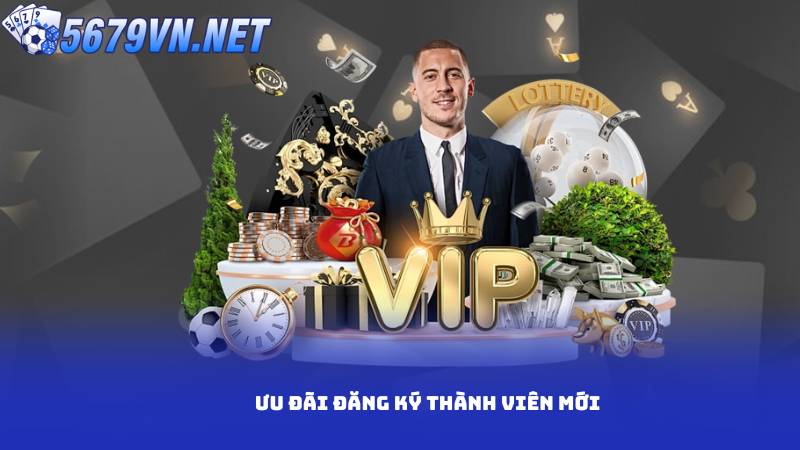 Ưu đãi đăng ký thành viên mới